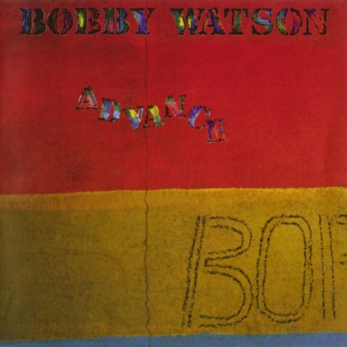 Bobby Watson / Advance
