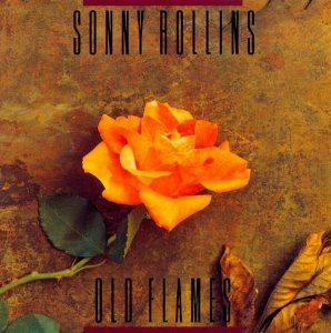 Sonny Rollins / Old Flames