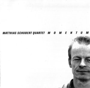 Matthias Schubert Quartet / Momentum