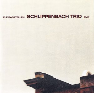 Schlippenbach Trio / Elf Bagatellen