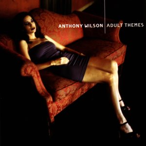 Anthony Wilson / Adult Themes