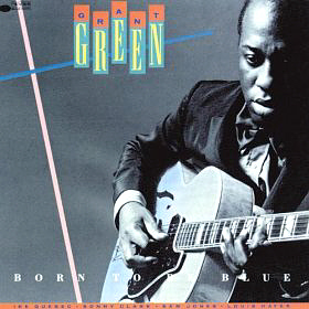 Grant Green / Born To Be Blue