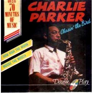 Charlie Parker / Chasin&#039; The Bird