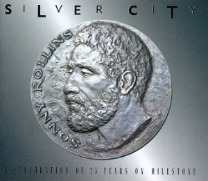 Sonny Rollins / Silver City - Celebration Of 25 Years On Milestone (2CD)