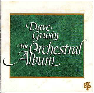 Dave Grusin / The Orchestral Album