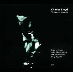 Charles Lloyd / The Water Is Wide