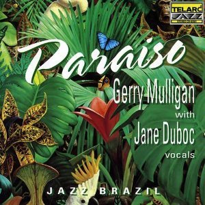 Gerry Mulligan with Jane Duboc / Paraiso - Jazz Brazil