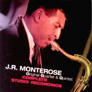 J.R. Monterose Original Quartet &amp; Quintet / Complete Studio Recordings (2CD)
