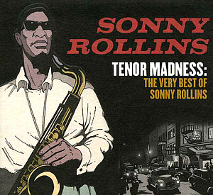 Sonny Rollins / Tenor Madness: The Very Best Of Sonny Rollins (2CD, DIGI-PAK)