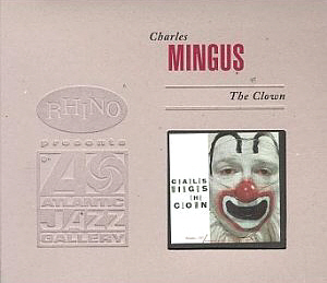 Charles Mingus / The Clown (BONUS TRACKS, DIGI-PAK)