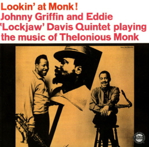 Johnny Griffin &amp; Eddie &quot;Lockjaw&quot; Davis / Lookin&#039; at Monk