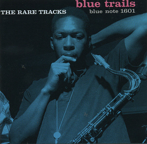 John Coltrane / Blue Trails: The Rare Tracks