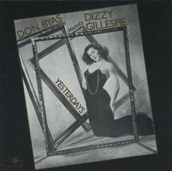 Don Byas &amp; Dizzy Gillespie / Yesterdays: Don Byas Meets Dizzy Gillespie