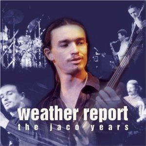 Weather Report / This Is Jazz 40: The Jaco Years