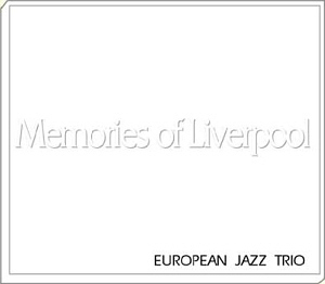 European Jazz Trio / Memories Of Liverpool