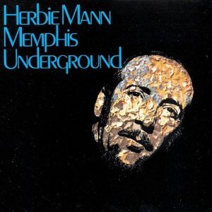 Herbie Mann / Memphis Underground