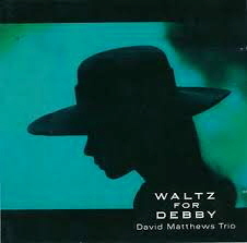 David Matthews Trio / Waltz For Debby (미개봉)