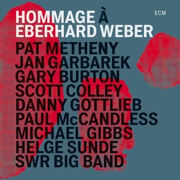 Pat Metheny / Jan Garbarek / Gary Burton / Hommage A Eberhard Weber