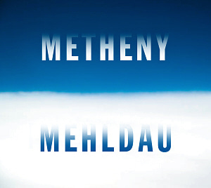 Pat Metheny &amp; Brad Mehldau / Metheny Mehldau