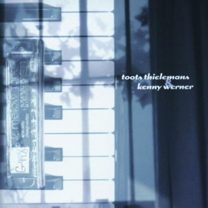 Toots Thielemans &amp; Kenny Werner / Toots Thielemans &amp; Kenny Werner