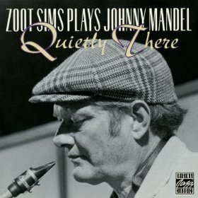 Zoot Sims / Plays Johnny Mandel: Quietly There