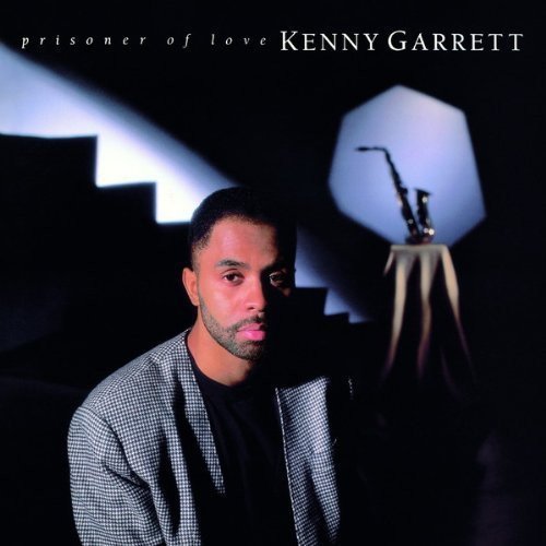 Kenny Garrett / Prisoner Of Love