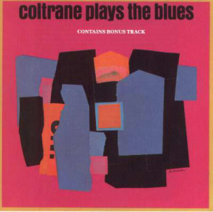 John Coltrane / Coltrane Plays the Blues 