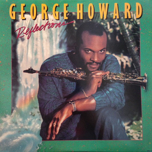 George Howard / Reflections