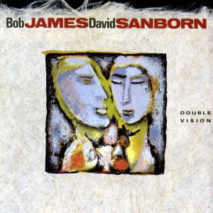 Bob James &amp; David Sanborn / Double Vision 