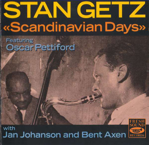 Stan Getz Featuring Oscar Pettiford / Scandinavian Days 