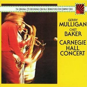 Gerry Mulligan &amp; Chet Baker / Carnegie Hall Concert