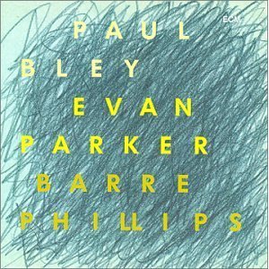 Paul Bley / Evan Parker / Barre Phillips / Time Will Tell