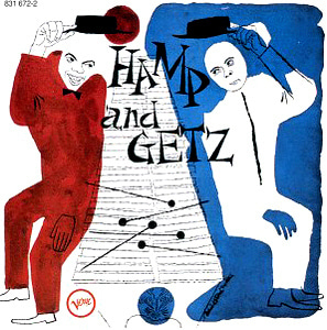 Stan Getz &amp; Lionel Hampton / Hamp and Getz