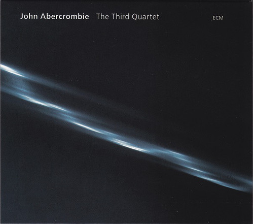 John Abercrombie / The Third Quartet 