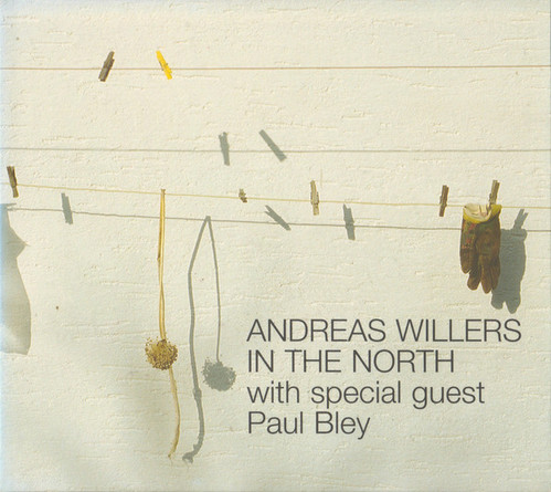Andreas Willers with special guest Paul Bley / In The North (DIGI-PAK)