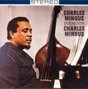 Charles Mingus / Presents Mingus
