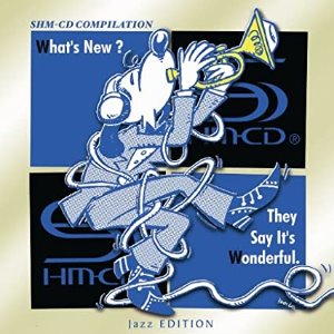 V.A. / What‘s New? They Say It‘s Wonderful Jazz Edition (SHM-CD+CD)