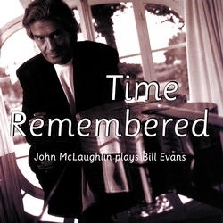 John Mclaughlin / Time Remembered - Plays Bill Evans