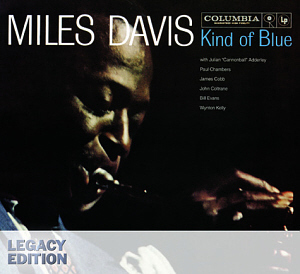 Miles Davis / Kind Of Blue (50TH ANNIVERSARY LEGACY EDITION)