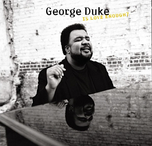 George Duke / Is Love Enough?
