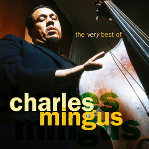 Charles Mingus / The Very Best Of Charles Mingus