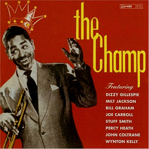Dizzy Gillespie / The Champ