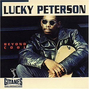 Lucky Peterson / Beyond Cool