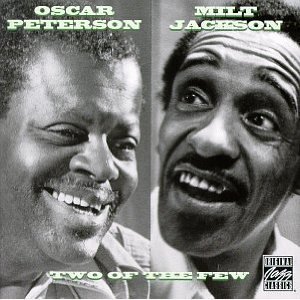 Oscar Peterson with Milt Jackson / Two of the Few