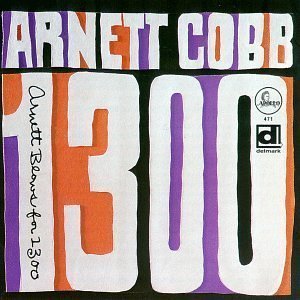Arnett Cobb / Arnett Blows For 1300
