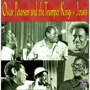 Oscar Peterson &amp; The Trumpet Kings / Jousts