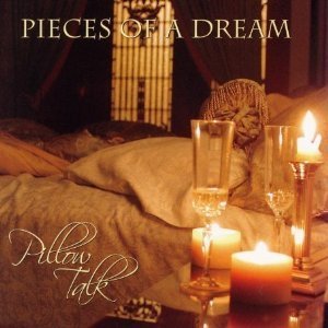 Pieces Of A Dream / Pillow Talk