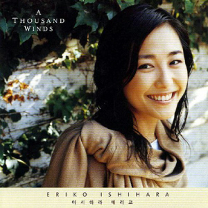 Ishihara Eriko (이시하라 에리코) / A Thousand Winds