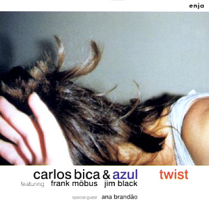 Carlos Bica &amp; Azul / Twist