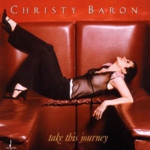 Christy Baron / Take This Journey